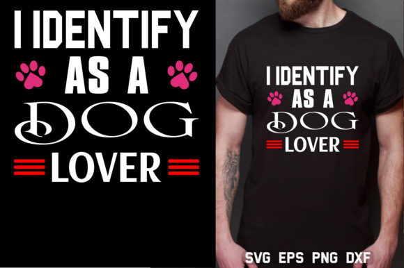 I Identify As a Dog Lover T Shirt Design