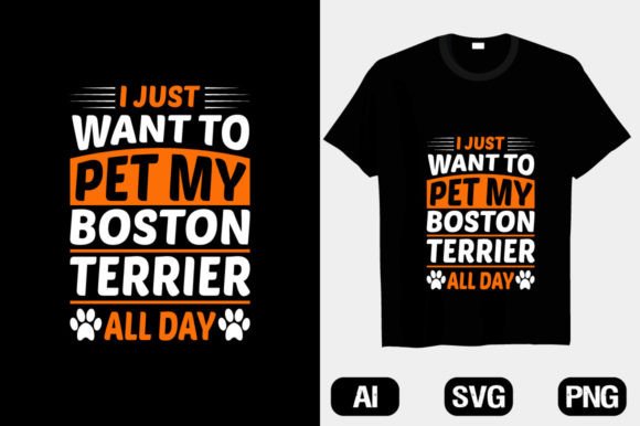 I Just Want to Pet My Boston Terrier Dog