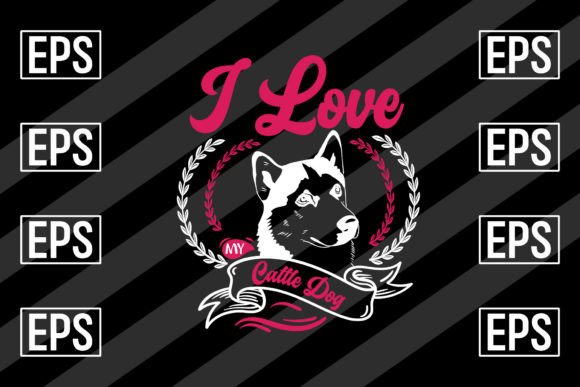 I Love My Cattle Dog