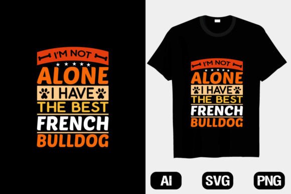 I’m Not Alone I Have the Best French Dog