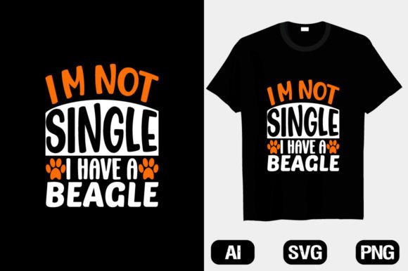 I’m Not Single I Have a Beagle Dog Shirt