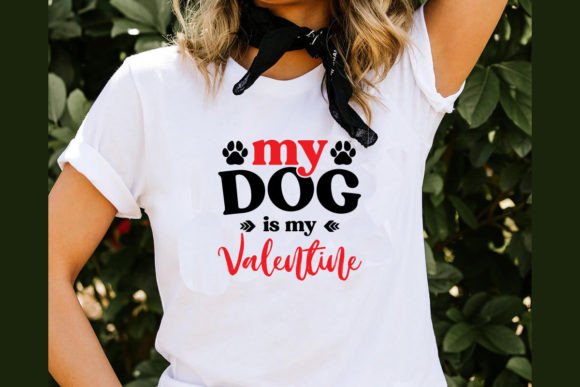 My Dog is My Valentine Shirt