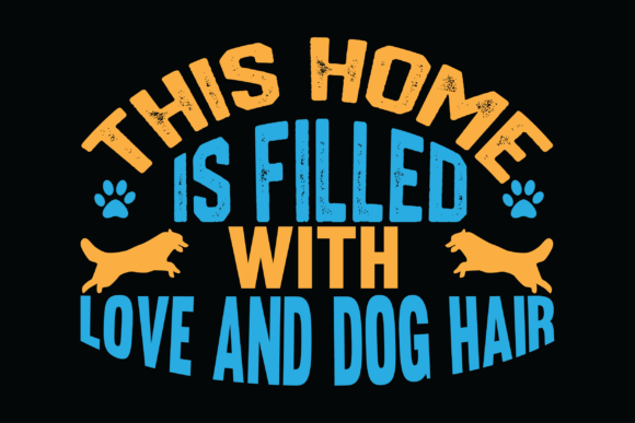 The Home is Filled with Love and Dog Hair